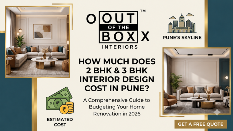 How Much Does 2 BHK & 3 BHK Interior Design Cost in Pune